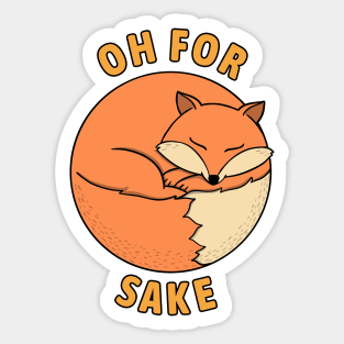 Oh for fox sake Sticker